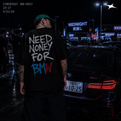 MIDNIGHT Camiseta Need Money For BMW