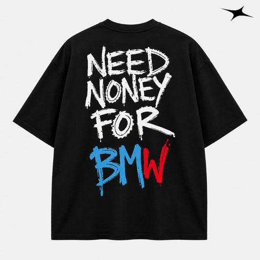 MIDNIGHT Camiseta Need Money For BMW